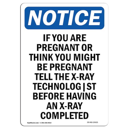 Signmission OSHA Notice Sign, If You Are Pregnant Or Think You, 24in X 18in Aluminum, 18" W, 24" L, Portrait OS-NS-A-1824-V-13621